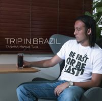 Trip in BRAZIL 田中マルクス闘莉王